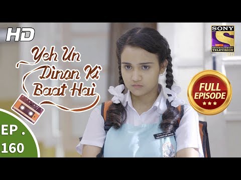 Yeh Un Dinon Ki Baat Hai - Ep 160 - Full Episode - 16th  April, 2018