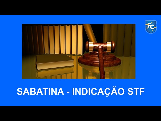 NATUREZA JURÍDICA DA SABATINA PELO SENADO FEDERAL DE INDICADO AO CARGO DE MINISTRO DO SUPREMO TRIBUNAL FEDERAL