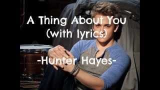A Thing About You - Hunter Hayes Lyrics
