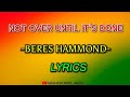 Beres Hammond - Not Over Until It's Done Lyrics|LYRICS