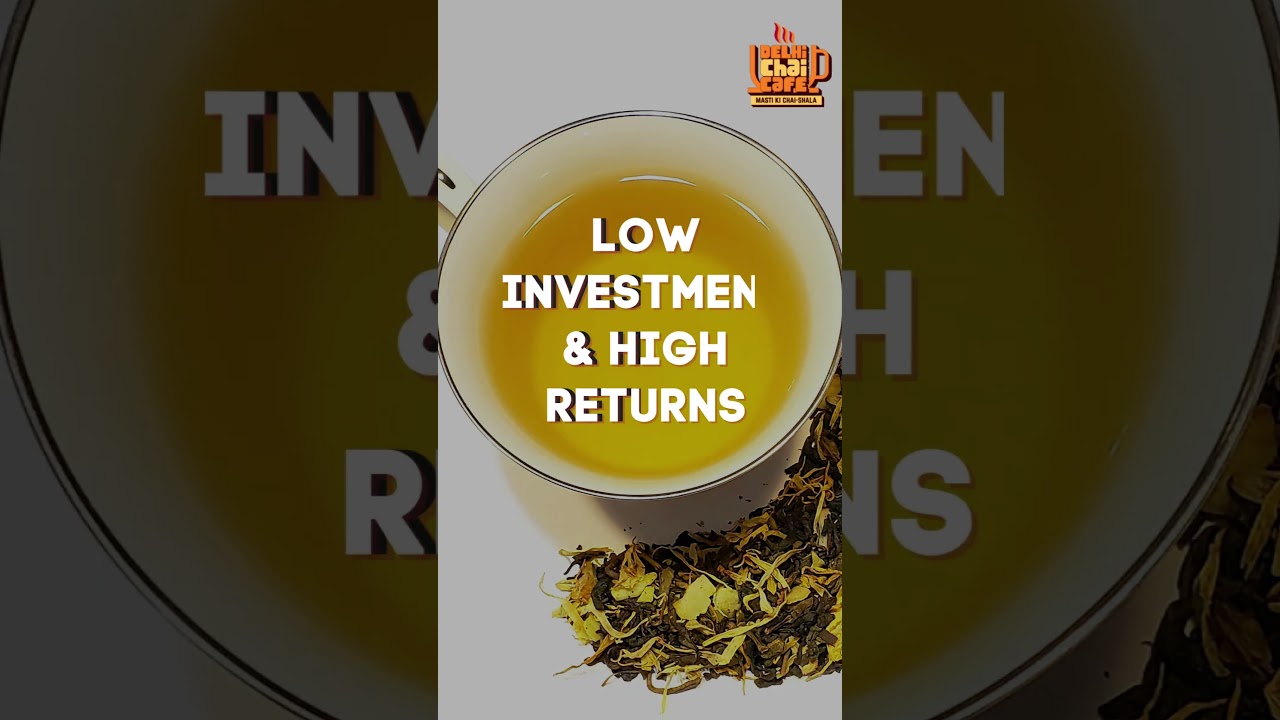 Delhi Chai Cafe | Start Your Own Delhi Chai Cafe | Zero Franchise Fee | Organic Tea With Flavour