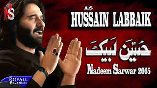 Download lagu Nadeem Sarwar | Hussain Labbaik | 2015  | 4K mp3