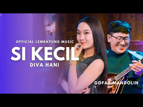 Si Kecil - Diva Hani Featuring  Gofar Mandolin & Lembayung Music  (Official Lembayung Music)