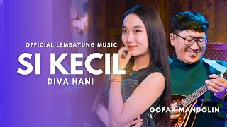 Download lagu Si Kecil - Diva Hani Featuring  Gofar Mandolin & Lembayung Music  ( Lembayung Music) mp3