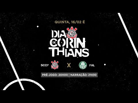 DIA DE CORINTHIANS |  Corinthians x Palmeiras | Paulistão (PRÉ-JOGO + AO VIVO)