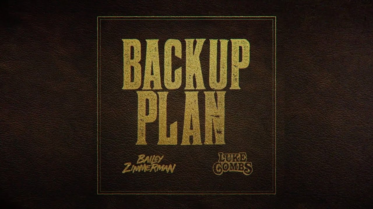 Bailey Zimmerman with Luke Combs - Backup Plan (Lyric Video)