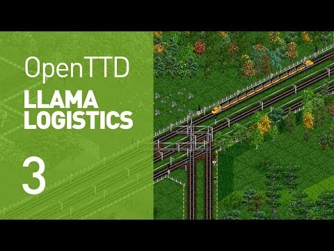 Llama Logistics - EP 3 (OpenTTD)