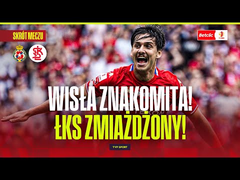SKRÓT: WISŁA KRAKÓW - ŁKS ŁÓDŹ. WSPANIAŁY MECZ BIAŁEJ GWIAZDY, POKAZ SIŁY! BETCLIC 1 LIGA