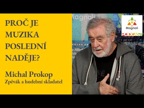 Michal Prokop: Proč je muzika poslední naděje