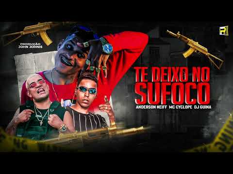 ANDERSON NEIFF MC CYCLOPE E DJ GUINA - TE DEIXO NO SUFOCO ( PROD JOHN JOHNIS )