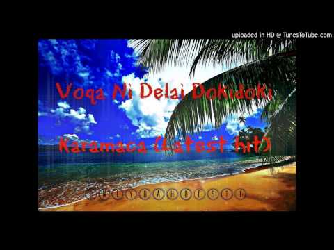 Voqa Ni Delai Dokidoki - Karamaca [Fijian Music 2015]