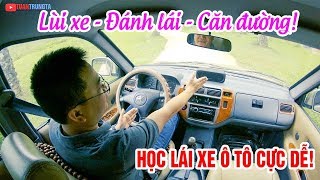 Học lái xe ô tô cực dễ ▶ Cách Lùi, Đánh Lái vô lăng, Căn đường Học lái xe ô tô cực dễ ▶ Cách Lùi, Đánh Lái vô lăng, Căn đường