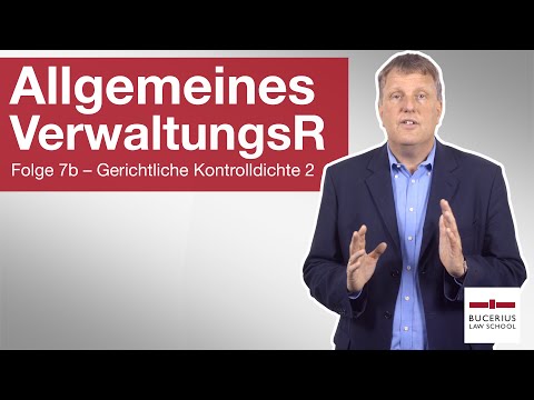 Gerichtliche Kontrolldichte 2 | Allgemeines Verwaltungsrecht | Folge 7b