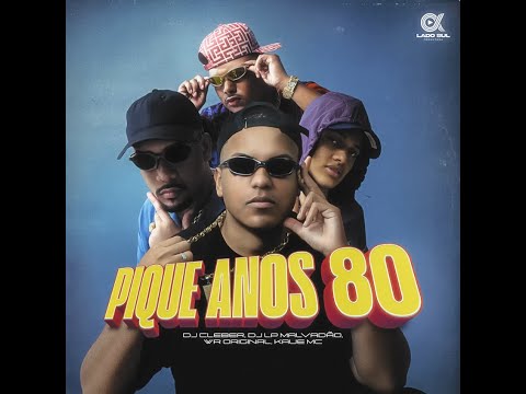 PIQUE ANOS 80 - Kaue MC, WR Original, DJ CLEBER, DJ LP Malvadão
