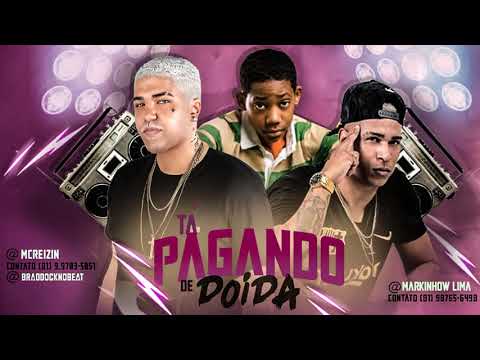 MC REIZIN E MARKINHOW LIMA - PAGANDO DE DOIDA