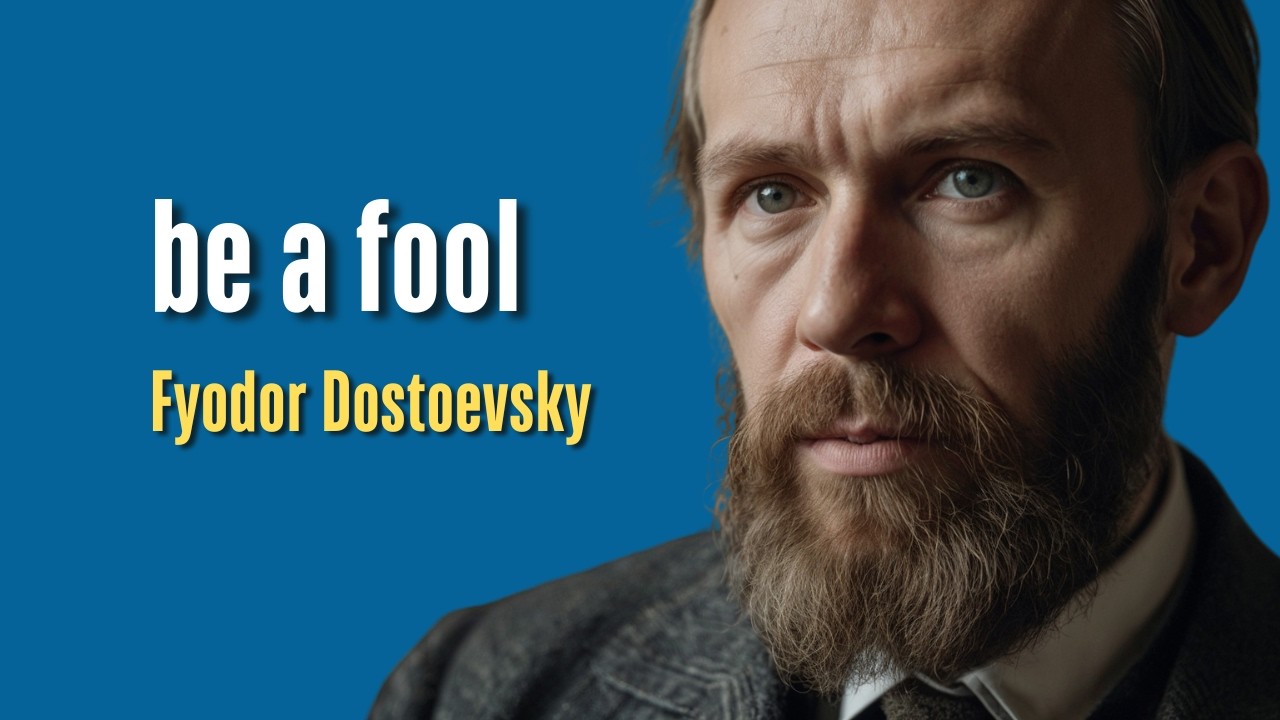 The Genius of Dostoevsky: Why Foolishness is Key to Happiness