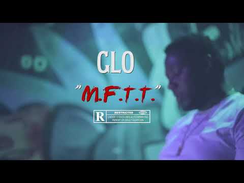 GLO-M.F.T.T INTRO