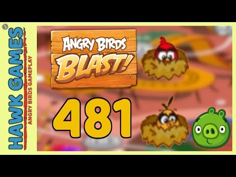Angry Birds Blast Level 481 - 3 Stars Walkthrough, No Boosters