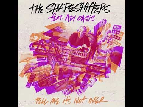 THE SHAPESHIFTERS   Tell Me It's Not Over