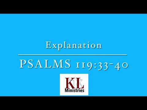Explaining Psalm 119:33-40