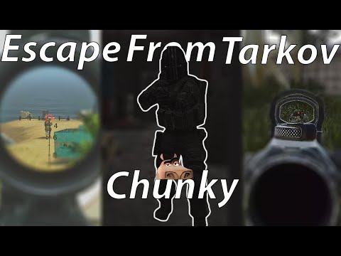 Chunky Boys in Escape From Tarkov and How to 1 Tap Everyone