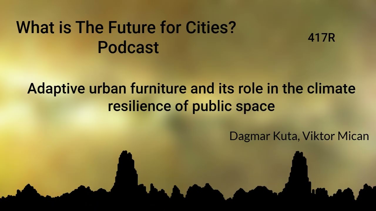 Adaptive urban furniture and its role in the climate resilience of public space (417R)