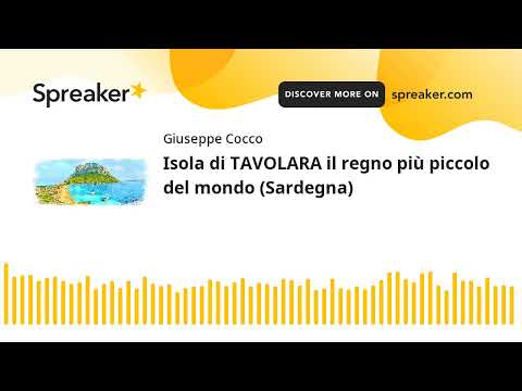 Isola di TAVOLARA il regno più piccolo del mondo (Sardegna) (creato con Spreaker)