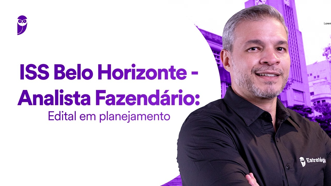 Concurso ISS Belo Horizonte - Analista Fazendário: Edital em planejamento