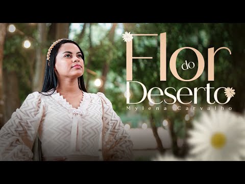 Flor do Deserto | Mylena Carvalho | Clipe Oficial