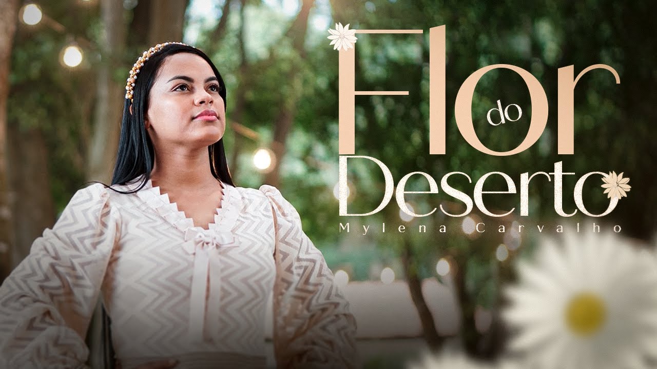 Flor do Deserto | Mylena Carvalho | Clipe Oficial