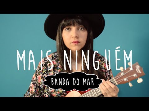Mais Ninguém - Banda do Mar (ukulele cover) Flávia Felicio