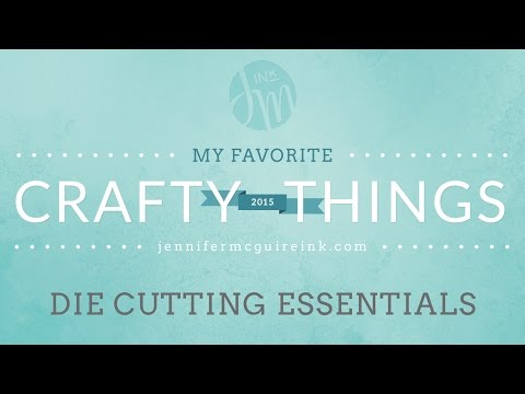 My Favorite Crafty Things 2015: Die Cutting Essentials
