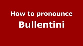 How to pronounce Bullentini