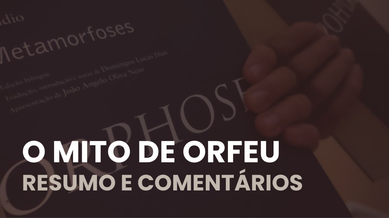 O mito de ORFEU e EURÍDICE: resumo e análise do mito | G. R. Martins