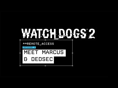 Watch Dogs 2: Remote Access - "Meet Marcus & DedSec" [UK]