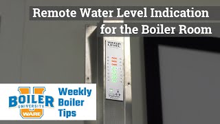 Remote Water Level Indication for the Boiler Room - Weekly Boiler Tips