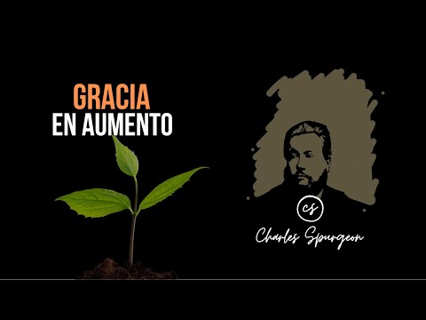 Gracia en aumento (Mateo 13:12) Devocional de hoy Charles Spurgeon