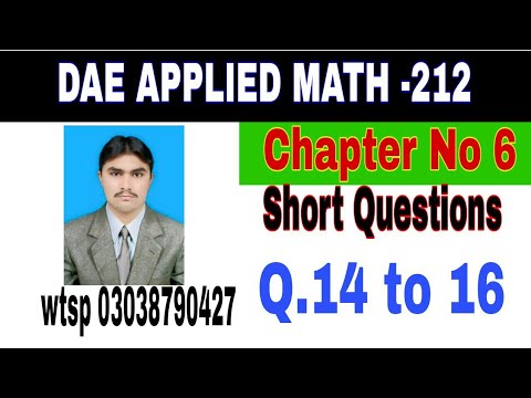 DAE Math 212|| 2nd year || Applied Mathematics- 212||Chapter 6 ||Short Questions ||Question 14 to 16