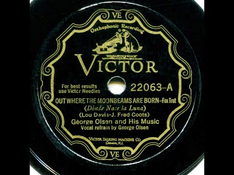 Out Where the Moonbeams Are Born--George Olsen and His Music, 1929