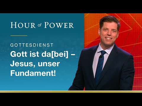 Hour of Power vom 24.01.2021 mit Bobby Schuller: Gott ist da[bei] - Jesus, unser Fundament!