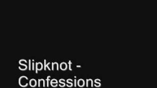 Slipknot - Confessions (High Quality + Lyrics)