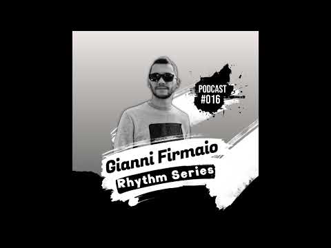 Gianni Firmaio - Rhythm Series Podcast 16