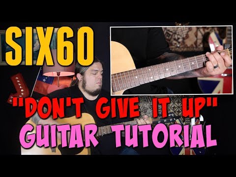 Dont Give It Up - Six60