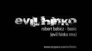 robert babicz - basic (evil hinko rmx)