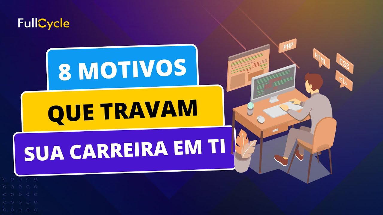 8 motivos que fazem você não evoluir na área de TI