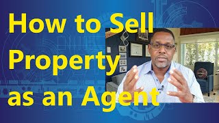 New Real Estate Agent Training: How to Sell Property as an Agent