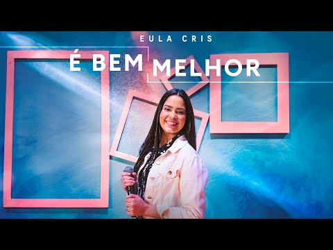 Eula Cris - É BEM MELHOR (Ao Vivo) #MKNetwork