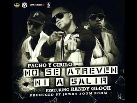 No Se Atreven Ni A Salir  Pacho Y Cirilo Ft Randy Glock ' Alqaedas Inc ' Reggaeton