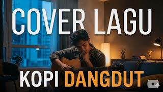 Download lagu KOPI DANGDUT - Fahmi Shahab (Cover Acoustic by Lizan) mp3 Download lagu KOPI DANGDUT - Fahmi Shahab (Cover Acoustic by Lizan) mp3
