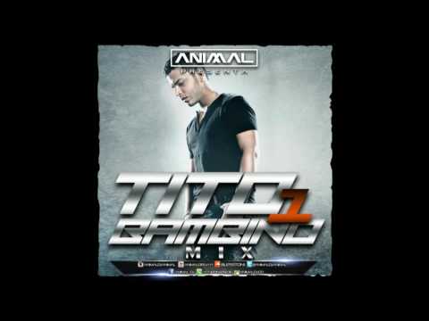 Tito el Bambino Mix 1 - Animal Dj (www.animaldj.co)